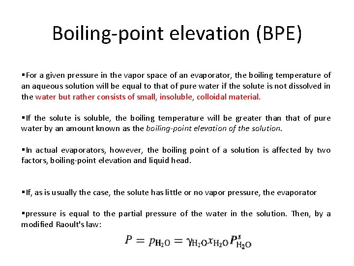 Boiling-point elevation (BPE) §For a given pressure in the vapor space of an evaporator,