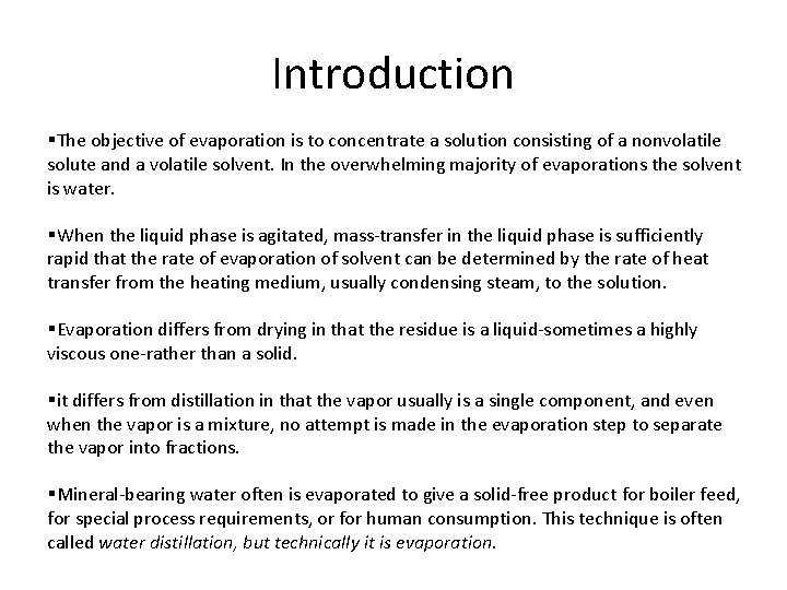 Introduction §The objective of evaporation is to concentrate a solution consisting of a nonvolatile