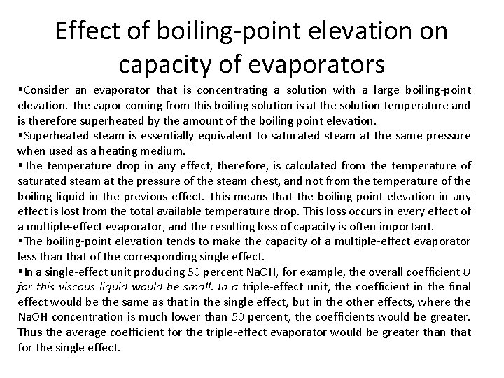 Effect of boiling-point elevation on capacity of evaporators §Consider an evaporator that is concentrating