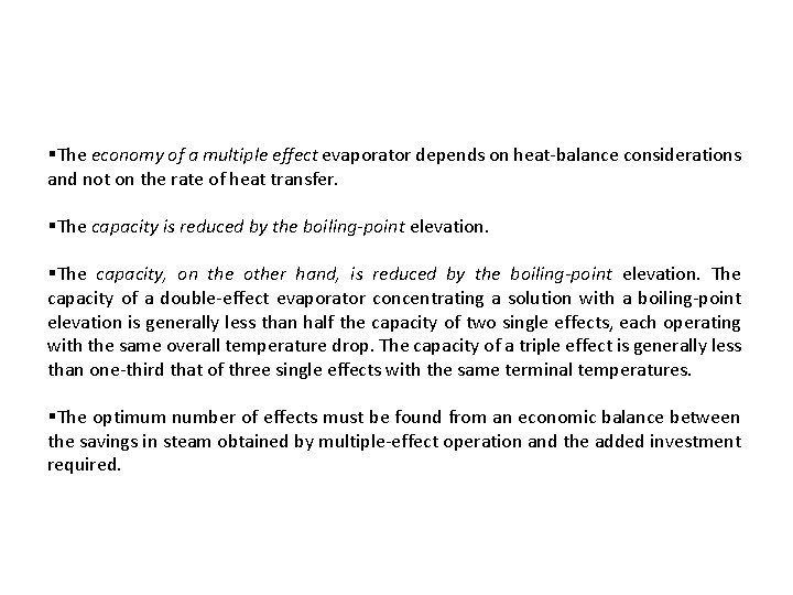 §The economy of a multiple effect evaporator depends on heat-balance considerations and not on