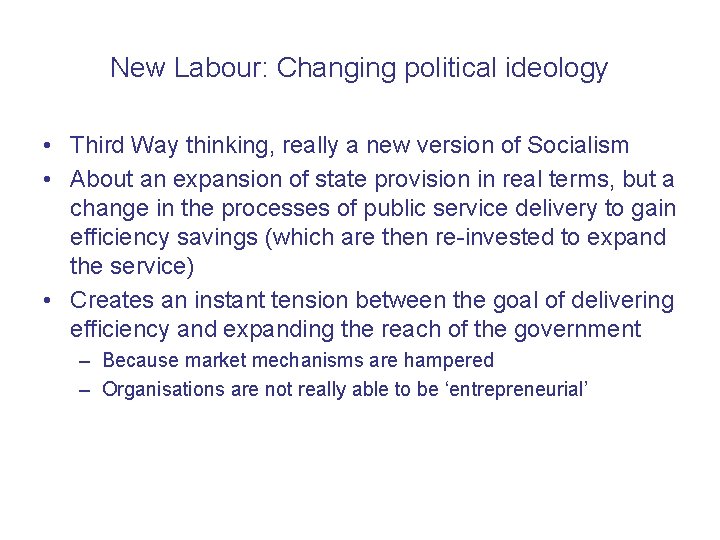 New Labour: Changing political ideology • Third Way thinking, really a new version of