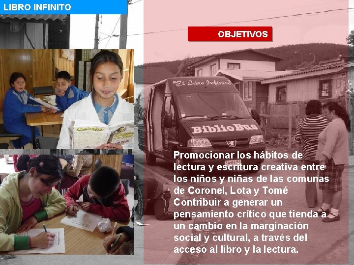 LIBRO INFINITO OBJETIVOS Promocionar los hábitos de lectura y escritura creativa entre los niños