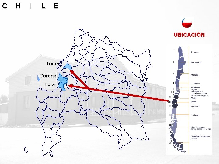 C H I L E UBICACIÓN Tomé Coronel Lota 