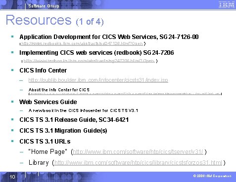 Software Group Resources (1 of 4) § Application Development for CICS Web Services, SG