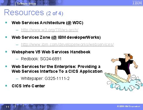 Software Group Resources (2 of 4) § Web Services Architecture (@ W 3 C)