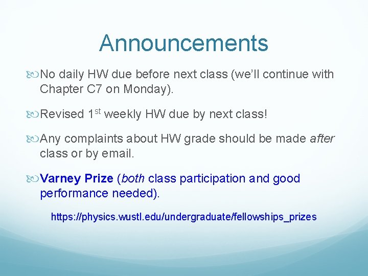 Announcements No daily HW due before next class (we’ll continue with Chapter C 7