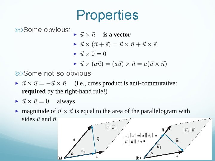 Properties Some obvious: Some not-so-obvious: 
