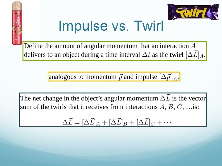 Impulse vs. Twirl 