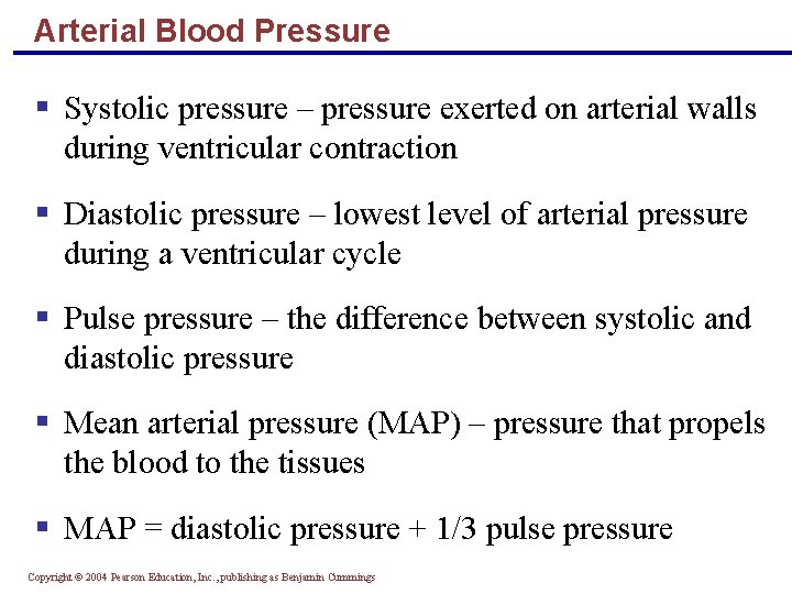 Arterial Blood Pressure § Systolic pressure – pressure exerted on arterial walls during ventricular