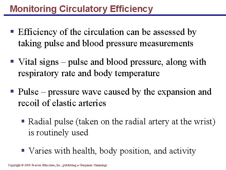 Monitoring Circulatory Efficiency § Efficiency of the circulation can be assessed by taking pulse