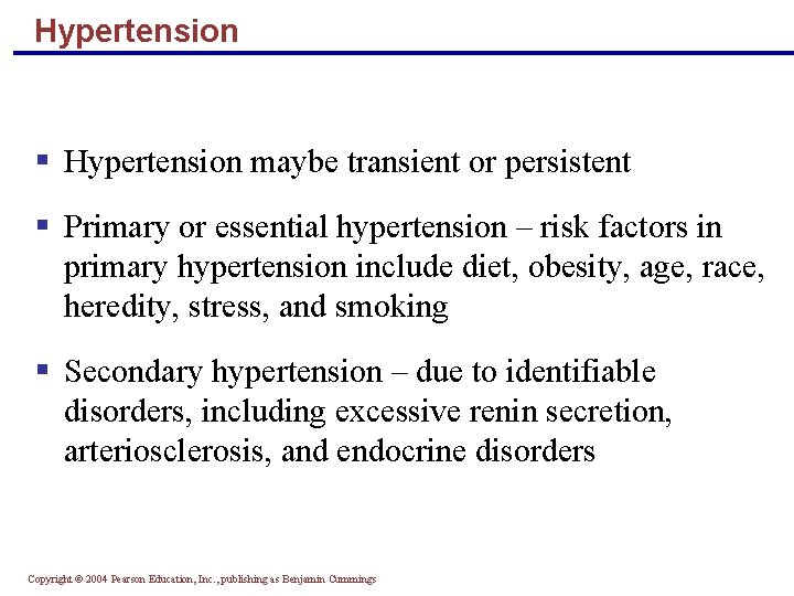 Hypertension § Hypertension maybe transient or persistent § Primary or essential hypertension – risk