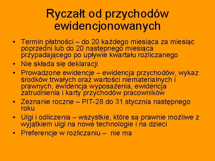 Ryczałt od przychodów ewidencjonowanych • Termin płatności – do 20 każdego miesiąca za miesiąc