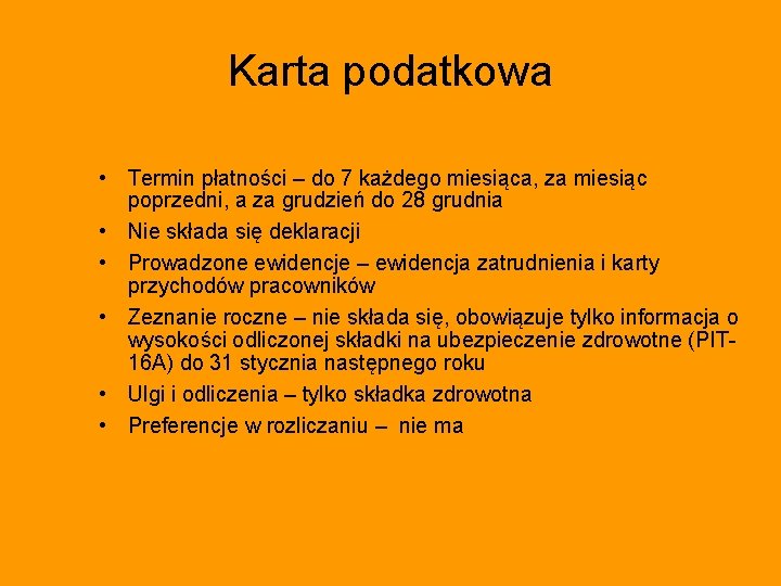 Karta podatkowa • Termin płatności – do 7 każdego miesiąca, za miesiąc poprzedni, a