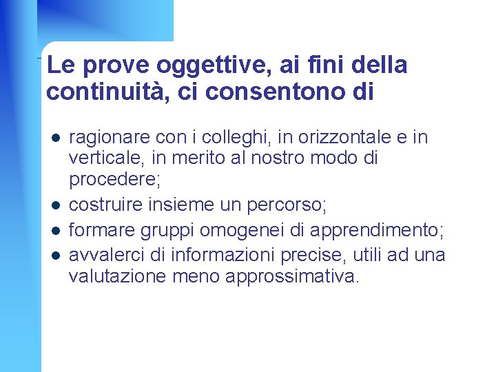 Le prove oggettive, ai fini della continuità, ci consentono di l l ragionare con