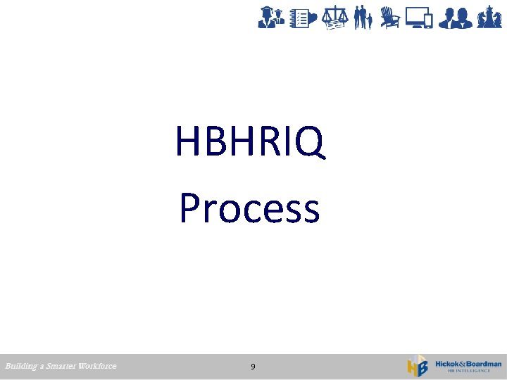HBHRIQ Process 9 