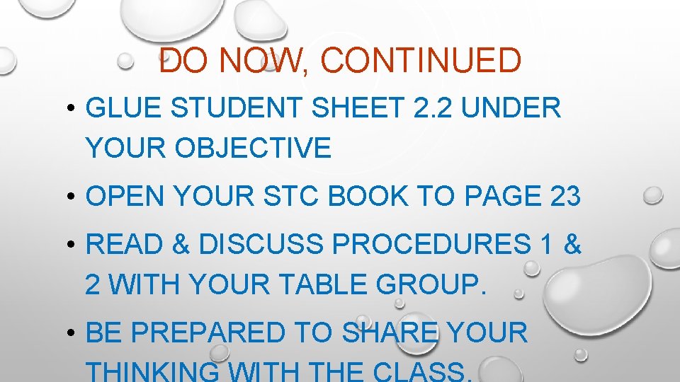 DO NOW, CONTINUED • GLUE STUDENT SHEET 2. 2 UNDER YOUR OBJECTIVE • OPEN