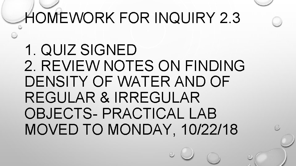 HOMEWORK FOR INQUIRY 2. 3 1. QUIZ SIGNED 2. REVIEW NOTES ON FINDING DENSITY