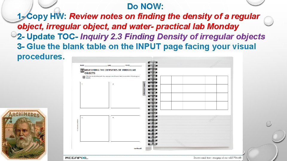 Do NOW: 1 - Copy HW: Review notes on finding the density of a