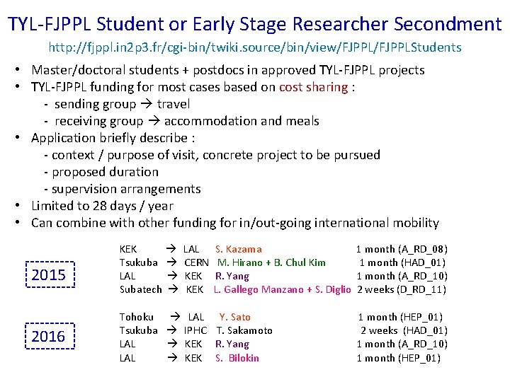 TYL-FJPPL Student or Early Stage Researcher Secondment http: //fjppl. in 2 p 3. fr/cgi-bin/twiki.