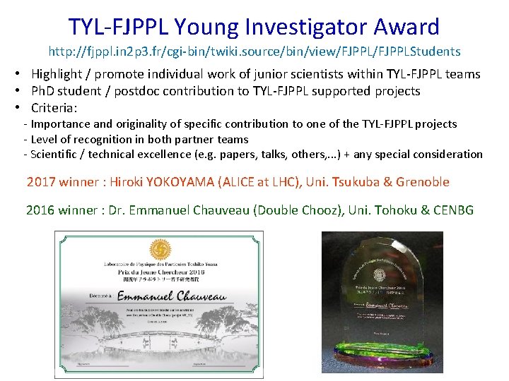 TYL-FJPPL Young Investigator Award http: //fjppl. in 2 p 3. fr/cgi-bin/twiki. source/bin/view/FJPPLStudents • Highlight