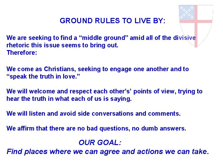 GROUND RULES TO LIVE BY: We are seeking to find a “middle ground” amid