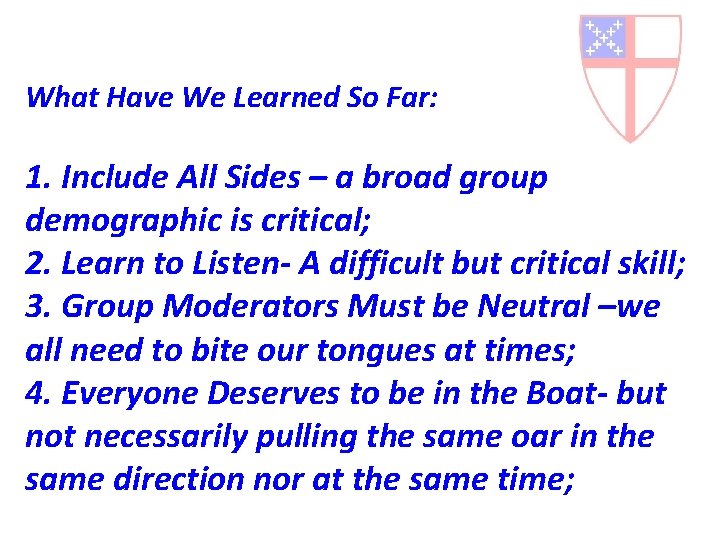 What Have We Learned So Far: 1. Include All Sides – a broad group