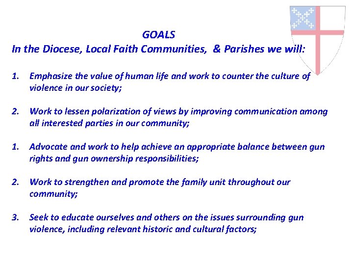  GOALS In the Diocese, Local Faith Communities, & Parishes we will: 1. Emphasize
