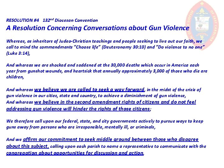 RESOLUTION #4  132 nd Diocesan Convention A Resolution Concerning Conversations about Gun Violence Whereas,