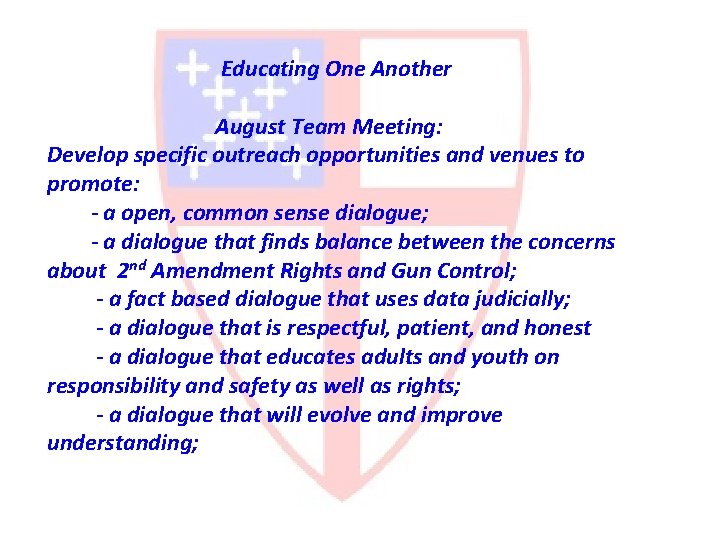  Educating One Another August Team Meeting: Develop specific outreach opportunities and venues to