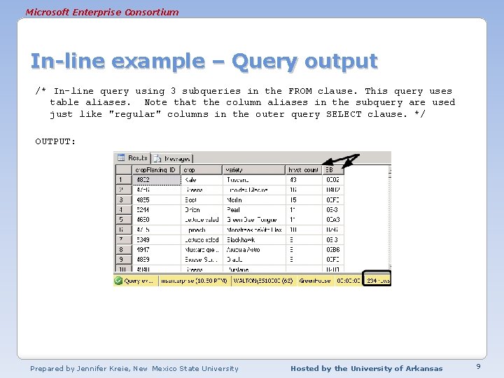 Microsoft Enterprise Consortium In-line example – Query output /* In-line query using 3 subqueries
