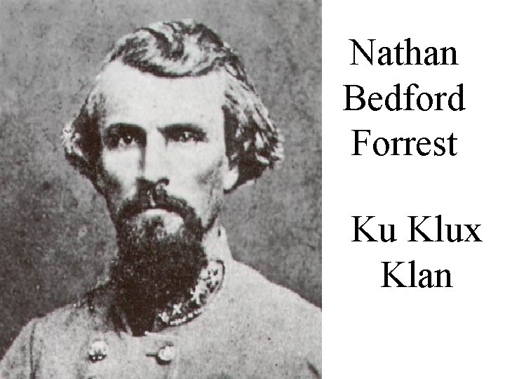 Nathan Bedford Forrest Ku Klux Klan 