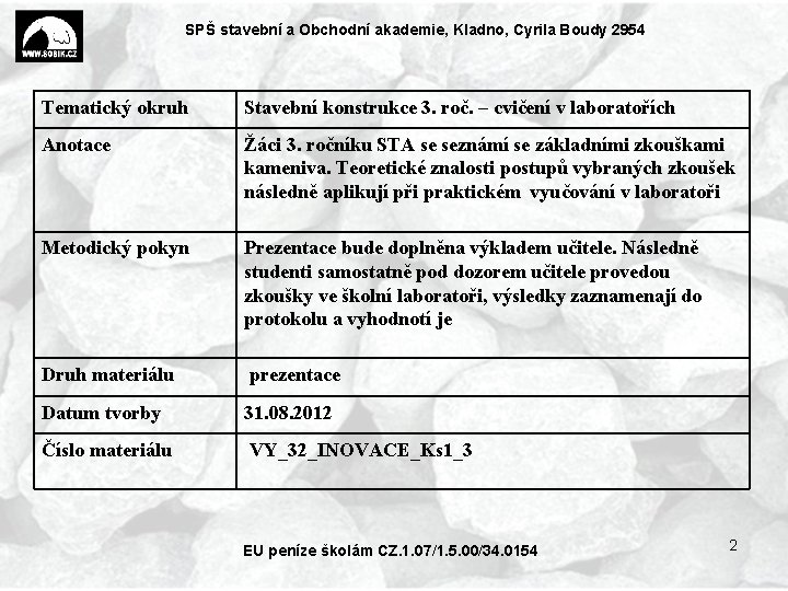 SPŠ stavební a Obchodní akademie, Kladno, Cyrila Boudy 2954 Tematický okruh Stavební konstrukce 3.