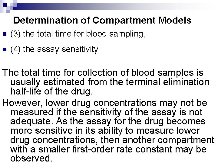 Determination of Compartment Models n (3) the total time for blood sampling, n (4)