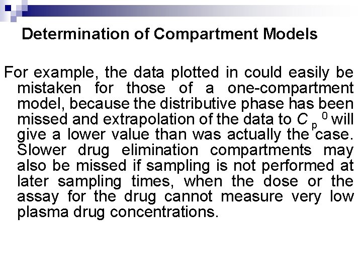 Determination of Compartment Models For example, the data plotted in could easily be mistaken