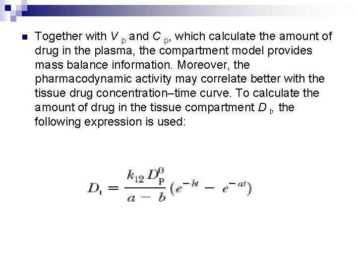 n Together with V p and C p, which calculate the amount of drug