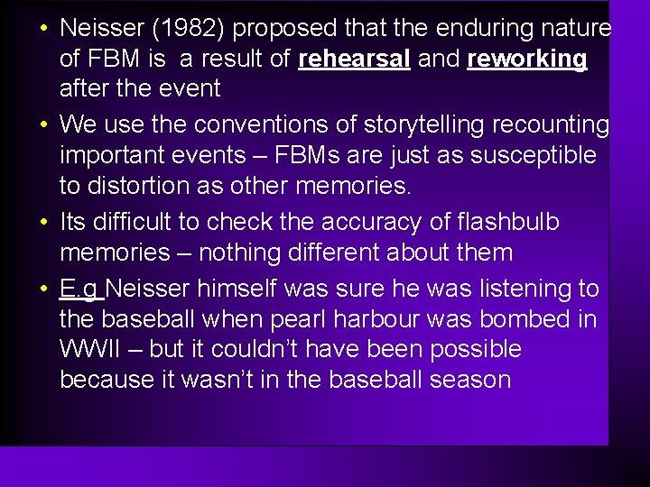  • Neisser (1982) proposed that the enduring nature of FBM is a result