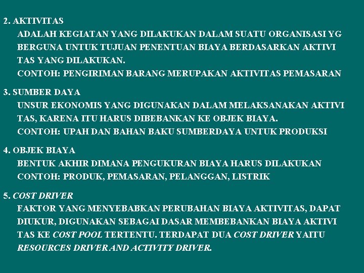 2. AKTIVITAS ADALAH KEGIATAN YANG DILAKUKAN DALAM SUATU ORGANISASI YG BERGUNA UNTUK TUJUAN PENENTUAN