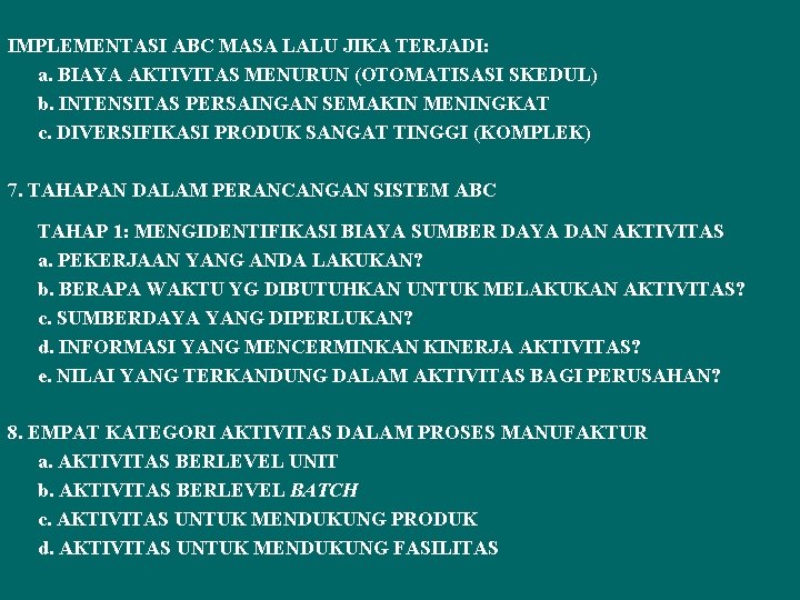 IMPLEMENTASI ABC MASA LALU JIKA TERJADI: a. BIAYA AKTIVITAS MENURUN (OTOMATISASI SKEDUL) b. INTENSITAS