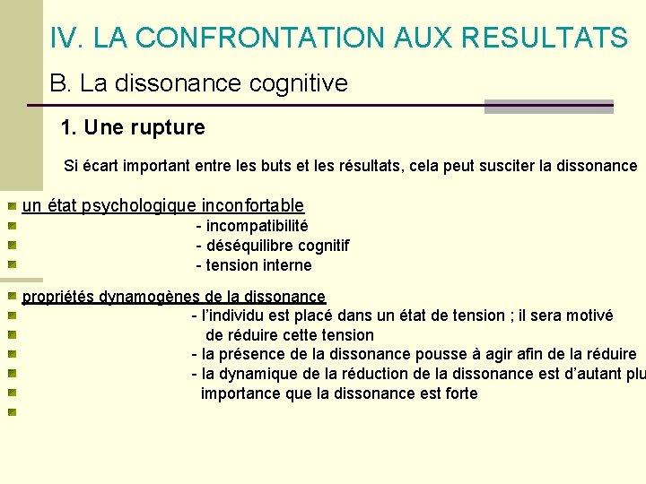 IV. LA CONFRONTATION AUX RESULTATS B. La dissonance cognitive 1. Une rupture Si écart