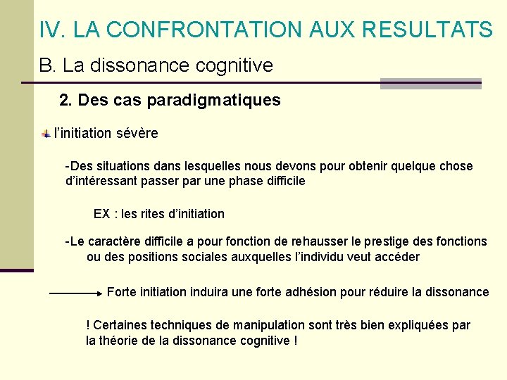 IV. LA CONFRONTATION AUX RESULTATS B. La dissonance cognitive 2. Des cas paradigmatiques l’initiation