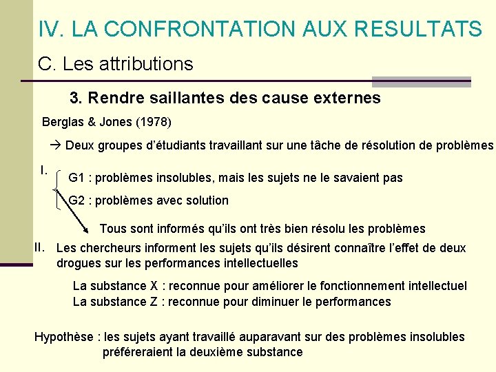 IV. LA CONFRONTATION AUX RESULTATS C. Les attributions 3. Rendre saillantes des cause externes