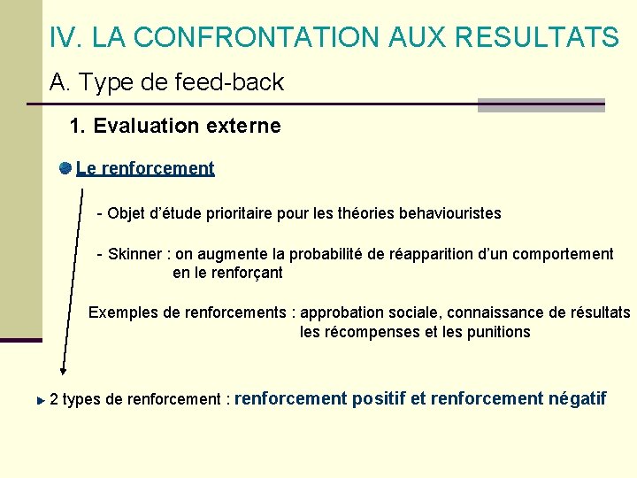 IV. LA CONFRONTATION AUX RESULTATS A. Type de feed-back 1. Evaluation externe Le renforcement