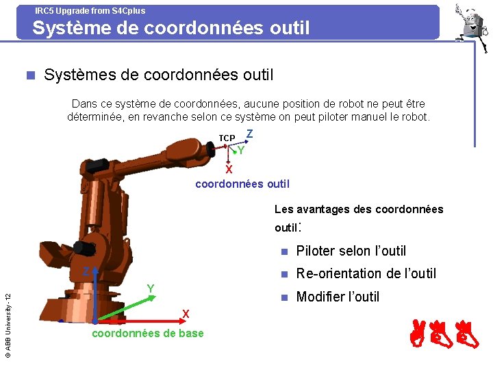 IRC 5 Upgrade from S 4 Cplus Système de coordonnées outil n Systèmes de