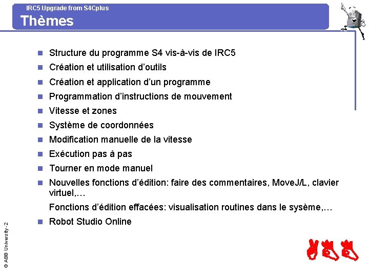 IRC 5 Upgrade from S 4 Cplus Thèmes n Structure du programme S 4
