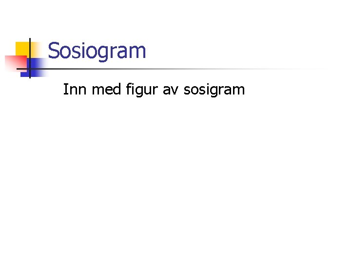 Sosiogram Inn med figur av sosigram 