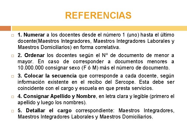 REFERENCIAS 1. Numerar a los docentes desde el número 1 (uno) hasta el último