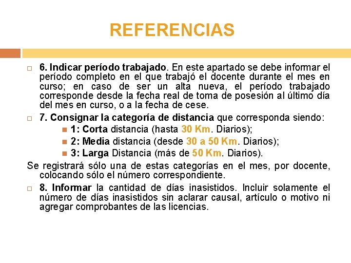 REFERENCIAS 6. Indicar período trabajado. En este apartado se debe informar el período completo