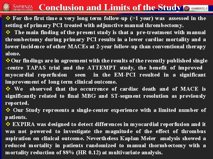 Conclusion and Limits of the Study v For the first time a very long