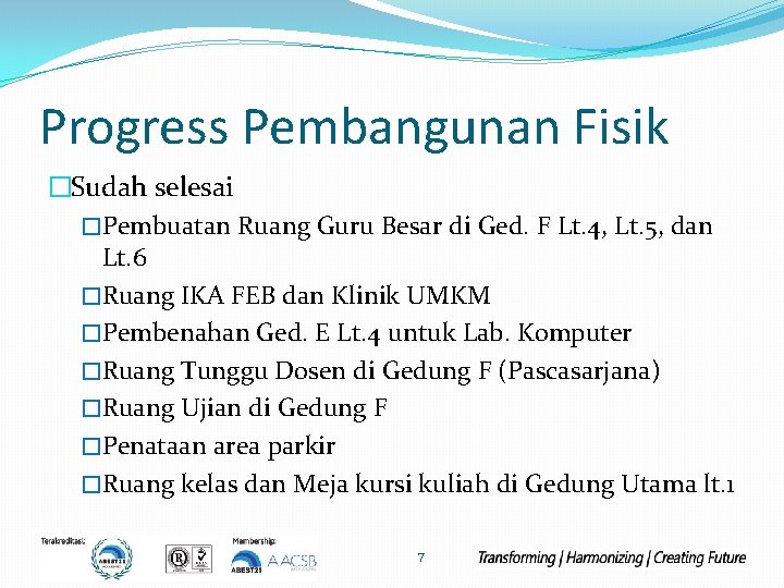 Progress Pembangunan Fisik �Sudah selesai �Pembuatan Ruang Guru Besar di Ged. F Lt. 4,