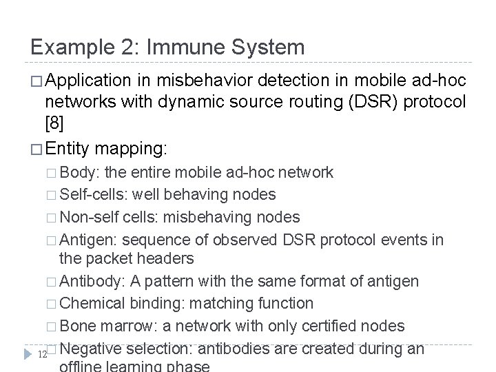 Example 2: Immune System � Application in misbehavior detection in mobile ad-hoc networks with